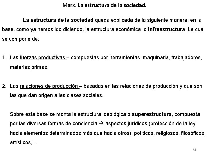 Marx. La estructura de la sociedad queda explicada de la siguiente manera: en la Marx. La estructura de la sociedad queda explicada de la siguiente manera: en la