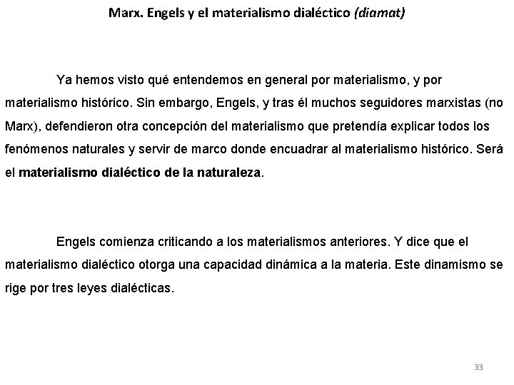 Marx. Engels y el materialismo dialéctico (diamat) Ya hemos visto qué entendemos en general Marx. Engels y el materialismo dialéctico (diamat) Ya hemos visto qué entendemos en general