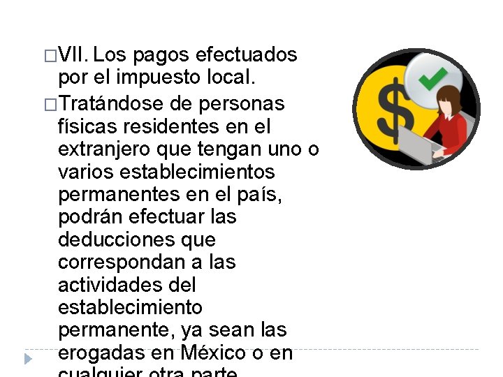 �VII. Los pagos efectuados por el impuesto local. �Tratándose de personas físicas residentes en �VII. Los pagos efectuados por el impuesto local. �Tratándose de personas físicas residentes en
