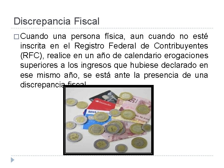 Discrepancia Fiscal � Cuando una persona física, aun cuando no esté inscrita en el Discrepancia Fiscal � Cuando una persona física, aun cuando no esté inscrita en el