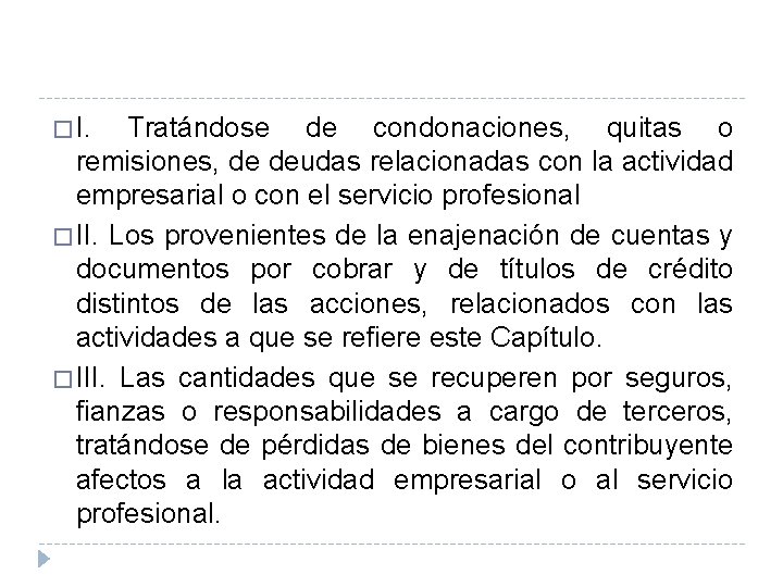 � I. Tratándose de condonaciones, quitas o remisiones, de deudas relacionadas con la actividad � I. Tratándose de condonaciones, quitas o remisiones, de deudas relacionadas con la actividad