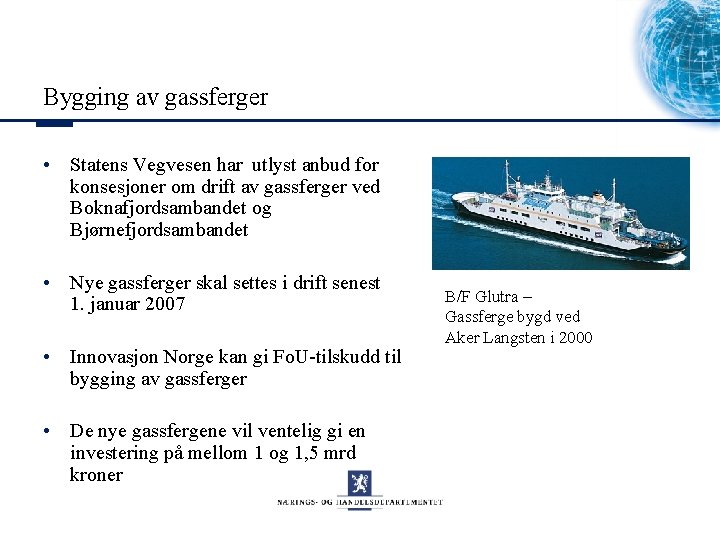 Bygging av gassferger • Statens Vegvesen har utlyst anbud for konsesjoner om drift av