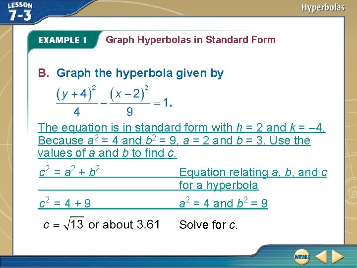 Graph Hyperbolas in Standard Form B. Graph the hyperbola given by The equation is