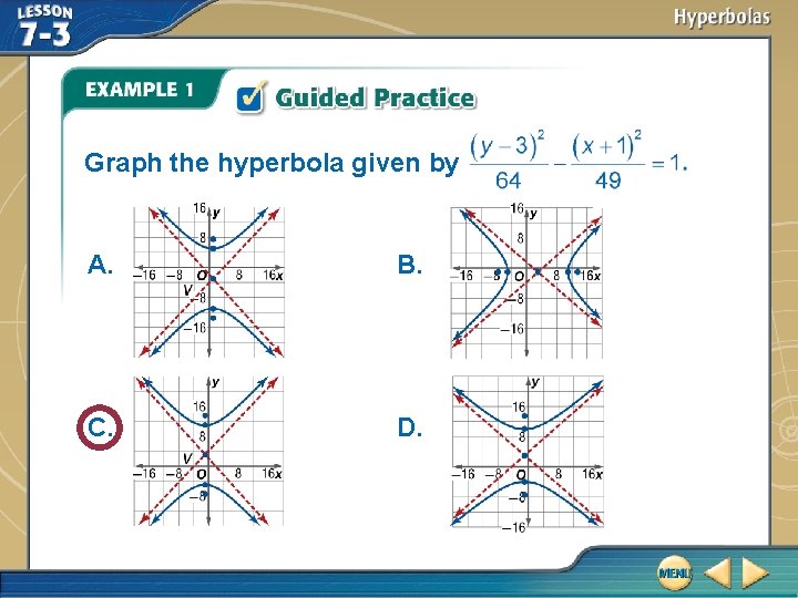 Graph the hyperbola given by A. B. C. D. 