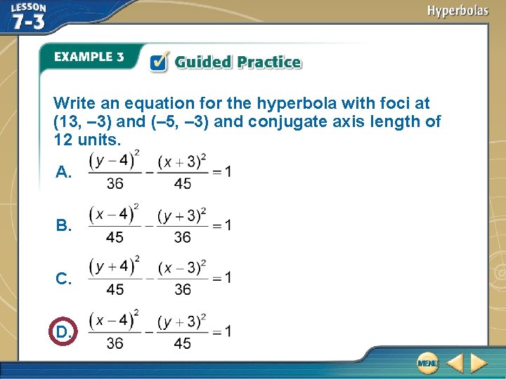 Write an equation for the hyperbola with foci at (13, – 3) and (–