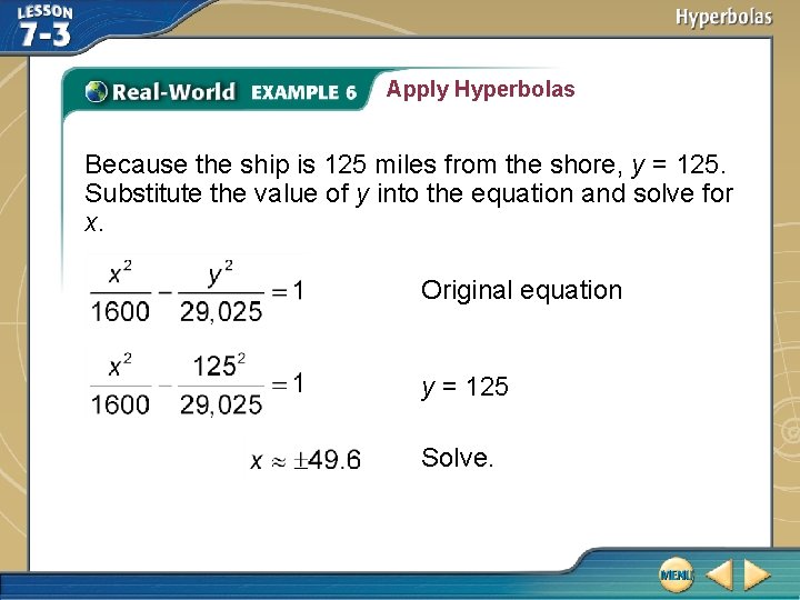 Apply Hyperbolas Because the ship is 125 miles from the shore, y = 125.