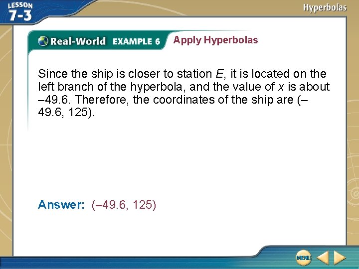 Apply Hyperbolas Since the ship is closer to station E, it is located on