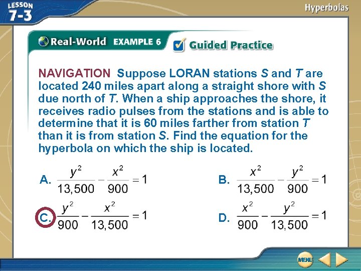 NAVIGATION Suppose LORAN stations S and T are located 240 miles apart along a