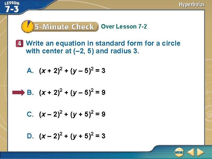 Over Lesson 7 -2 Write an equation in standard form for a circle with