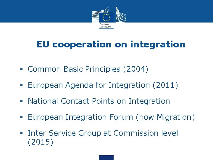 EU cooperation on integration § Common Basic Principles (2004) § European Agenda for Integration