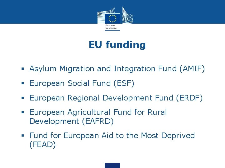 EU funding § Asylum Migration and Integration Fund (AMIF) § European Social Fund (ESF)