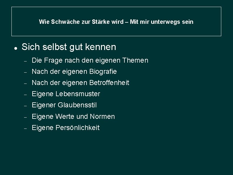 Wie Schwäche zur Stärke wird – Mit mir unterwegs sein Sich selbst gut kennen