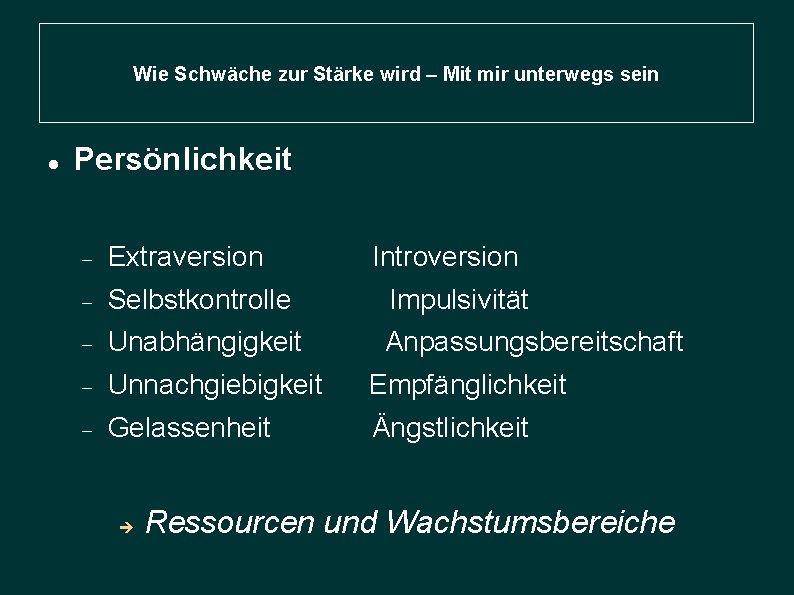 Wie Schwäche zur Stärke wird – Mit mir unterwegs sein Persönlichkeit Extraversion Selbstkontrolle Impulsivität