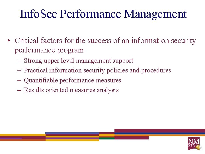 Info. Sec Performance Management • Critical factors for the success of an information security