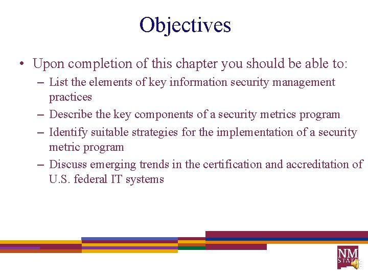 Objectives • Upon completion of this chapter you should be able to: – List