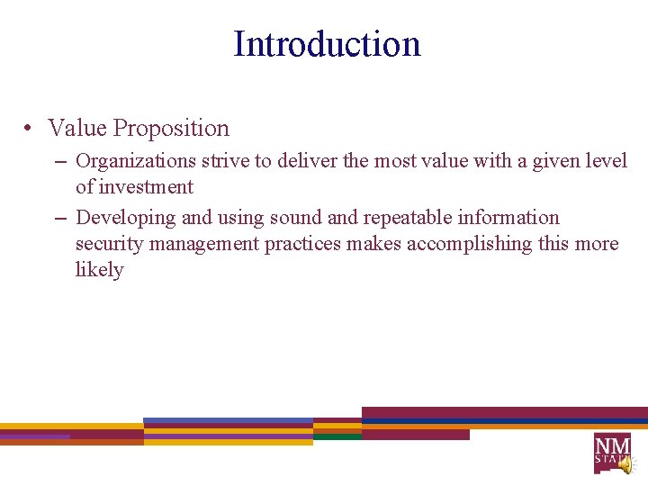 Introduction • Value Proposition – Organizations strive to deliver the most value with a