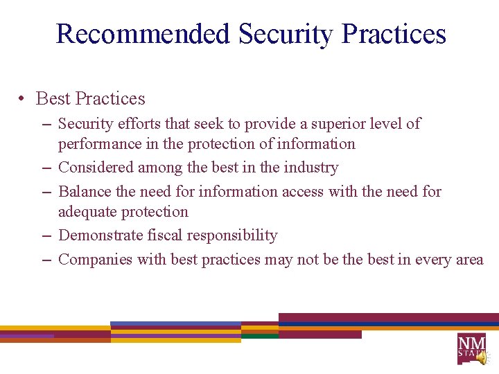 Recommended Security Practices • Best Practices – Security efforts that seek to provide a