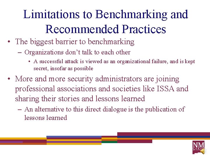 Limitations to Benchmarking and Recommended Practices • The biggest barrier to benchmarking – Organizations