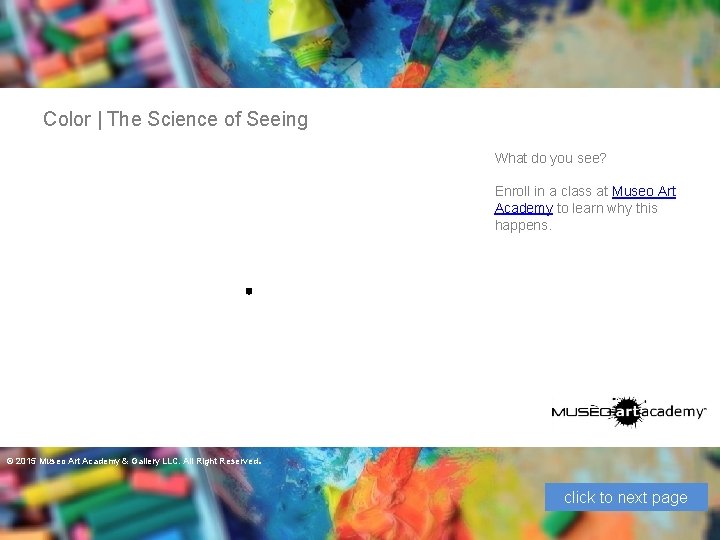 Color | The Science of Seeing What do you see? Enroll in a class