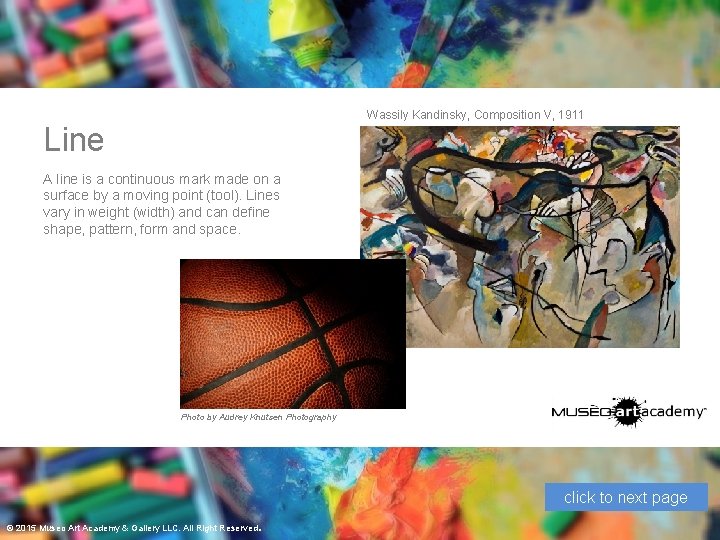 Wassily Kandinsky, Composition V, 1911 Line A line is a continuous mark made on