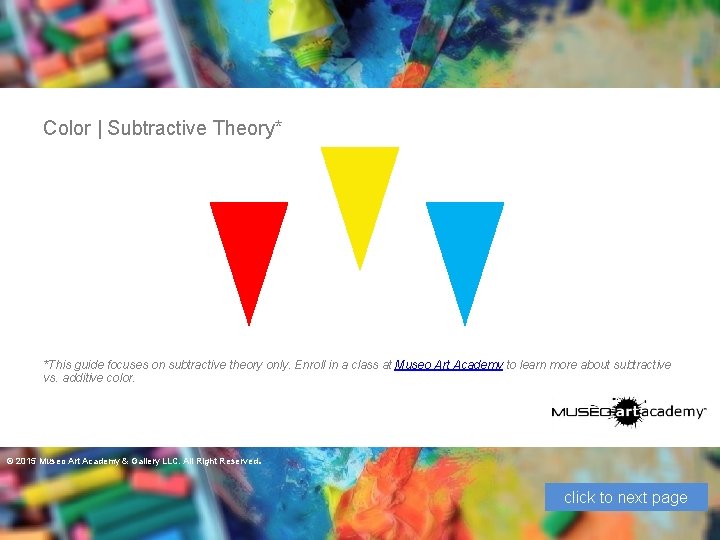 Color | Subtractive Theory* *This guide focuses on subtractive theory only. Enroll in a