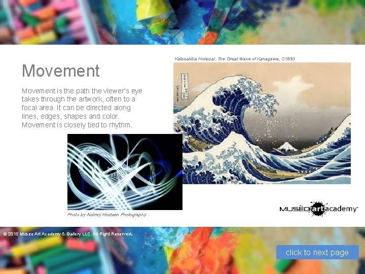 Katsushika Hokusai, The Great Wave of Kanagawa, C 1830 Movement is the path the