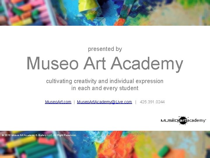presented by Museo Art Academy cultivating creativity and individual expression in each and every