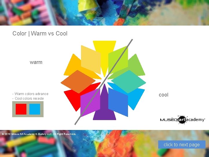 Color | Warm vs Cool warm cool - Warm colors advance - Cool colors