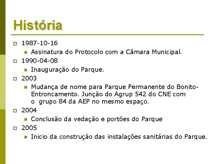 História p p p 1987 -10 -16 n Assinatura do Protocolo com a Câmara