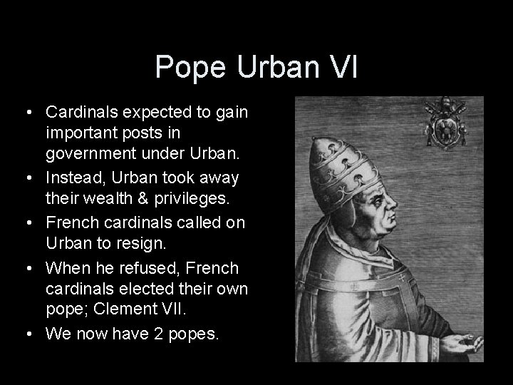 Pope Urban VI • Cardinals expected to gain important posts in government under Urban.