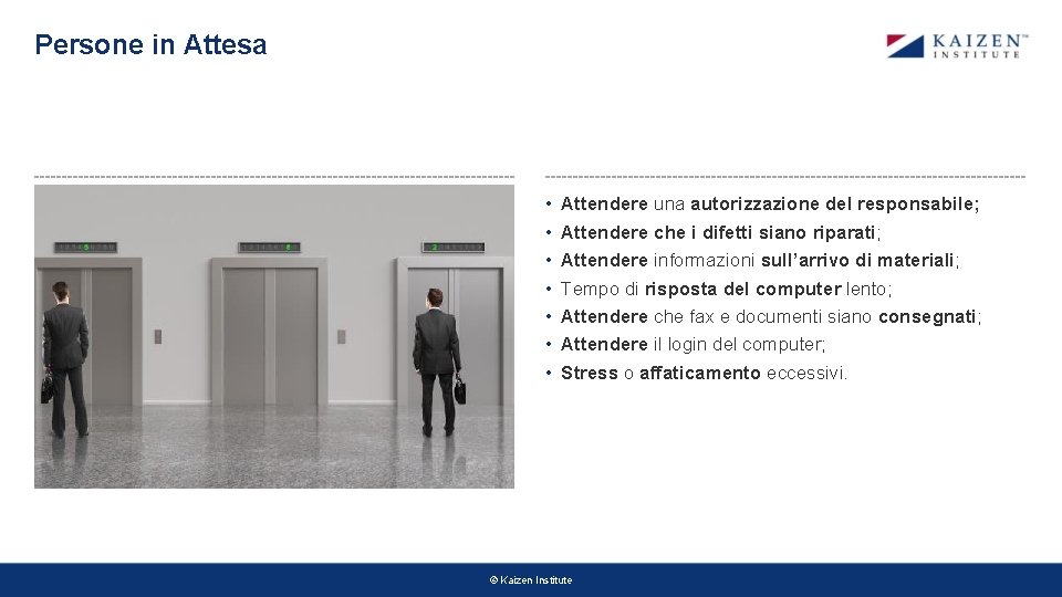Persone in Attesa • • Attendere una autorizzazione del responsabile; Attendere che i difetti Persone in Attesa • • Attendere una autorizzazione del responsabile; Attendere che i difetti
