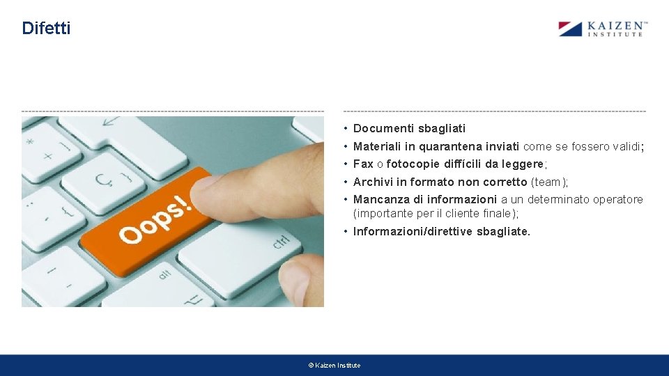 Difetti • • • Documenti sbagliati Materiali in quarantena inviati come se fossero validi; Difetti • • • Documenti sbagliati Materiali in quarantena inviati come se fossero validi;