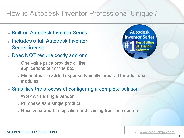 How is Autodesk Inventor Professional Unique? Built on Autodesk Inventor Series Includes a full How is Autodesk Inventor Professional Unique? Built on Autodesk Inventor Series Includes a full