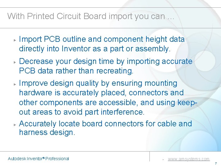 With Printed Circuit Board import you can … Import PCB outline and component height With Printed Circuit Board import you can … Import PCB outline and component height