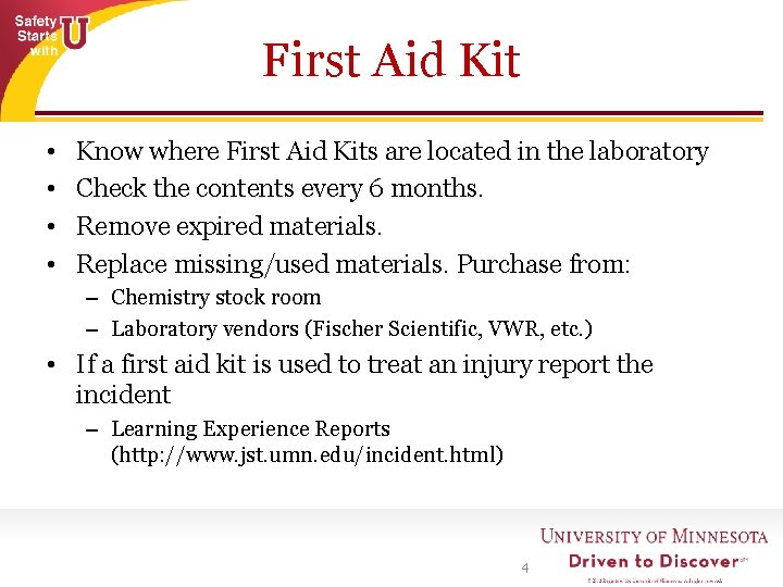 First Aid Kit • • Know where First Aid Kits are located in the