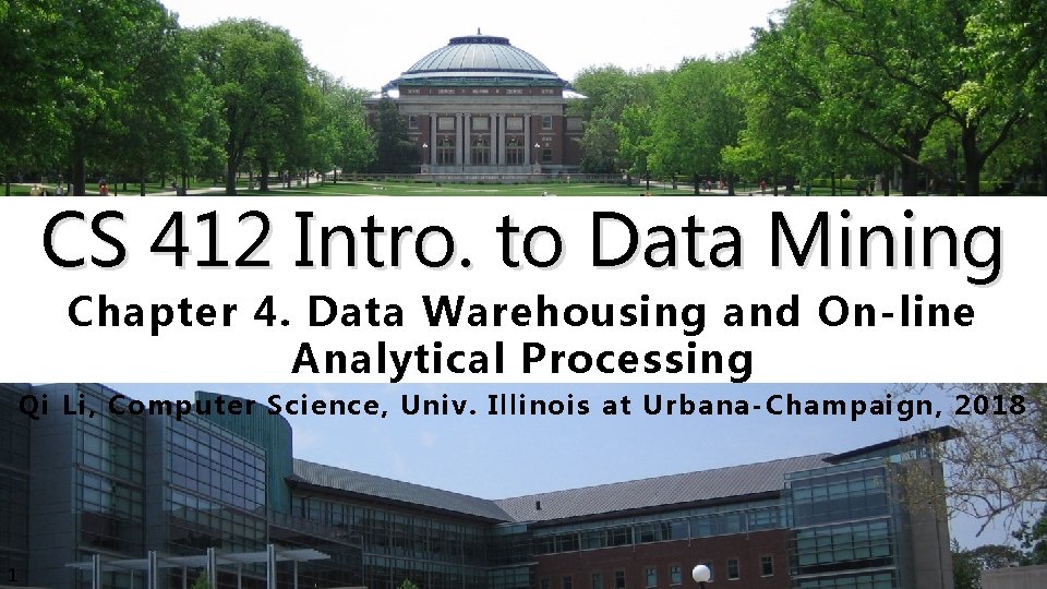 CS 412 Intro. to Data Mining Chapter 4. Data Warehousing and On-line Analytical Processing