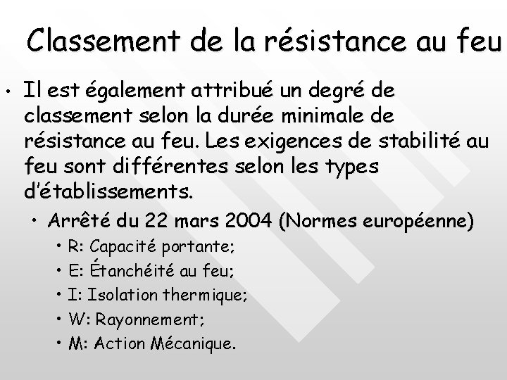 Classement de la résistance au feu • Il est également attribué un degré de