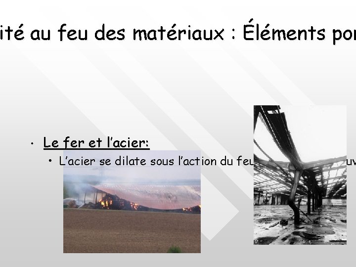 ité au feu des matériaux : Éléments por lité • Le fer et l’acier: