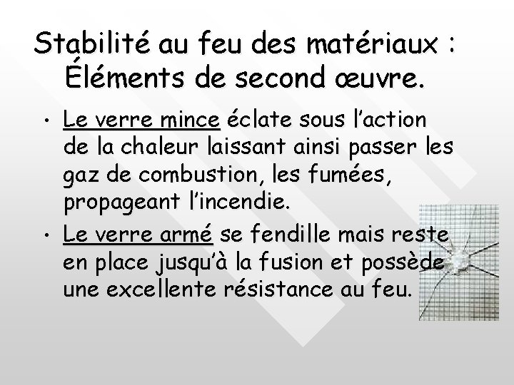 Stabilité au feu des matériaux : Éléments de second œuvre. • • Le verre