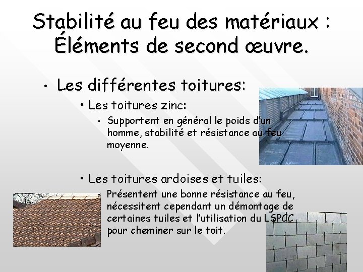 Stabilité au feu des matériaux : Éléments de second œuvre. • Les différentes toitures: