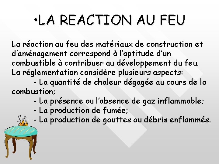  • LA REACTION AU FEU La réaction au feu des matériaux de construction