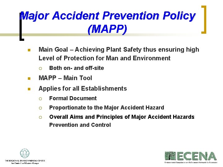 Major Accident Prevention Policy (MAPP) n Main Goal – Achieving Plant Safety thus ensuring