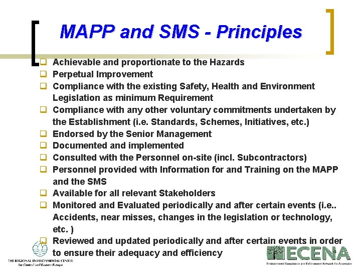 MAPP and SMS - Principles q Achievable and proportionate to the Hazards q Perpetual