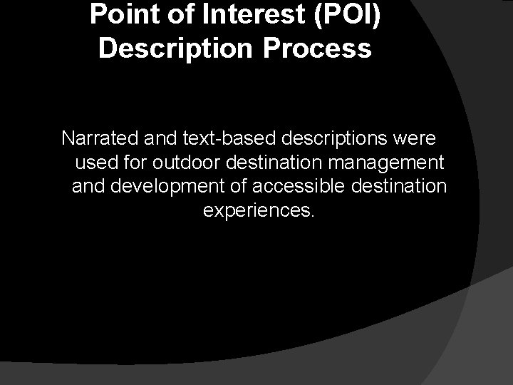 Point of Interest (POI) Description Process Narrated and text-based descriptions were used for outdoor