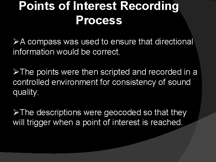 Points of Interest Recording Process ØA compass was used to ensure that directional information