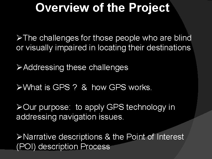 Overview of the Project ØThe challenges for those people who are blind or visually