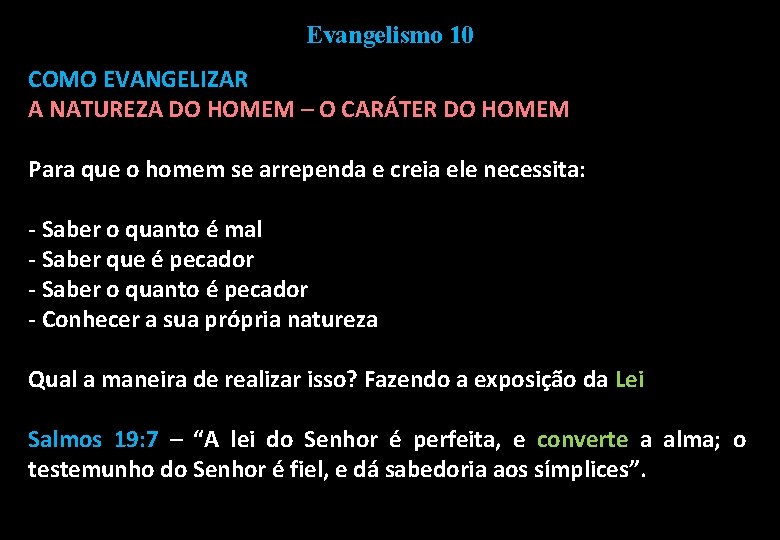 Evangelismo 10 COMO EVANGELIZAR A NATUREZA DO HOMEM – O CARÁTER DO HOMEM Para