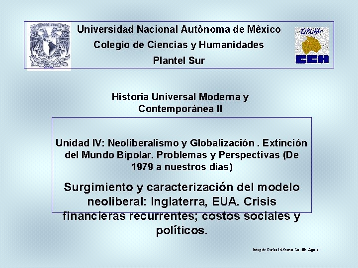 Universidad Nacional Autònoma de Mèxico Colegio de Ciencias y Humanidades Plantel Sur Historia Universal