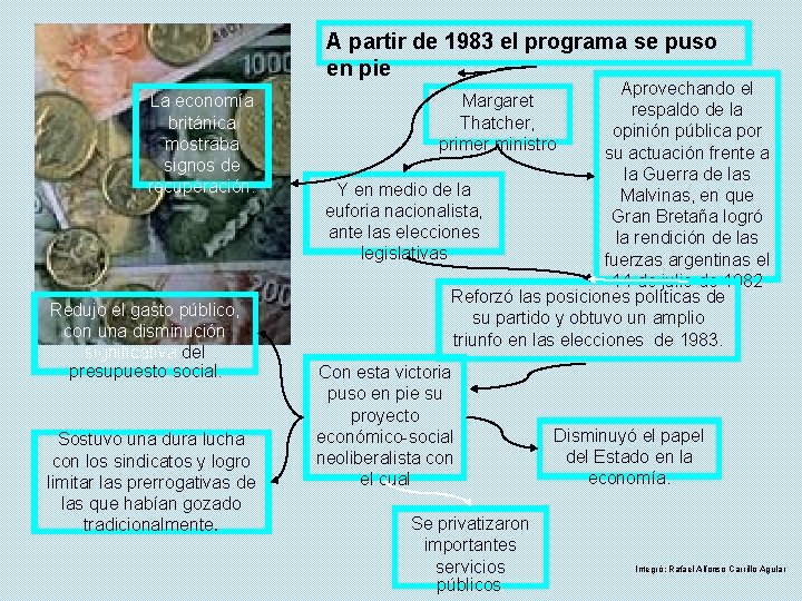 A partir de 1983 el programa se puso en pie La economía británica mostraba