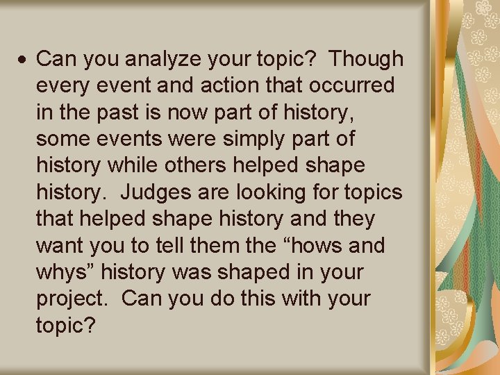 Can you analyze your topic? Though every event and action that occurred in Can you analyze your topic? Though every event and action that occurred in